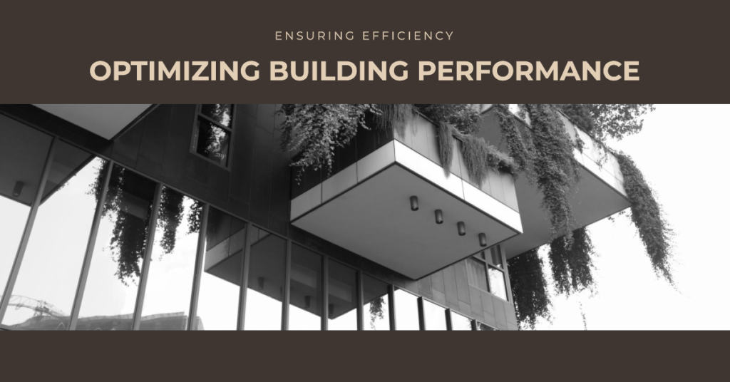 Ensuring Building Performance: Optimizing Efficiency