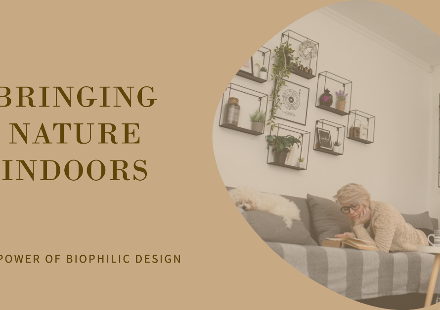 Bringing Nature Indoors: The Power of Biophilic Design