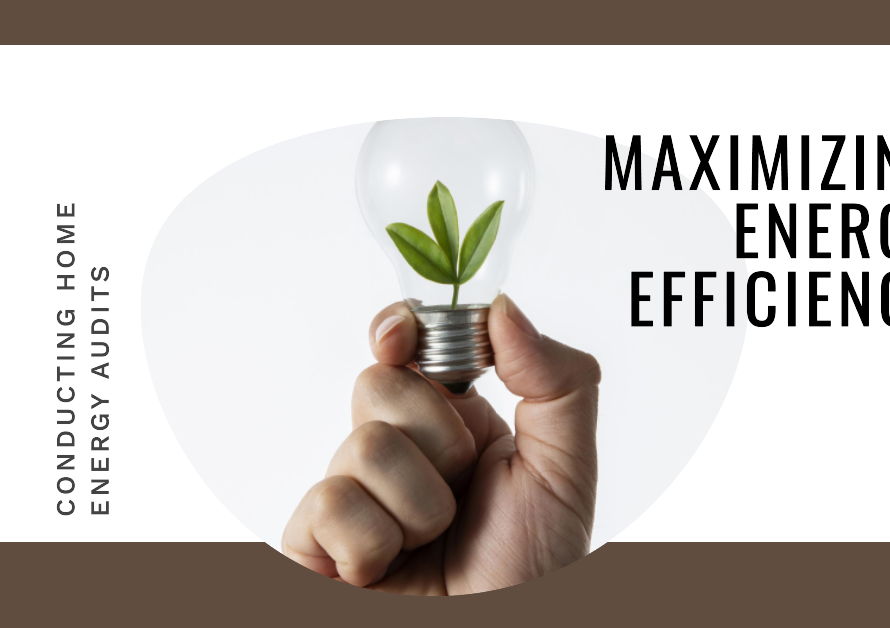 Maximizing Energy Efficiency: Conducting Home Energy Audits