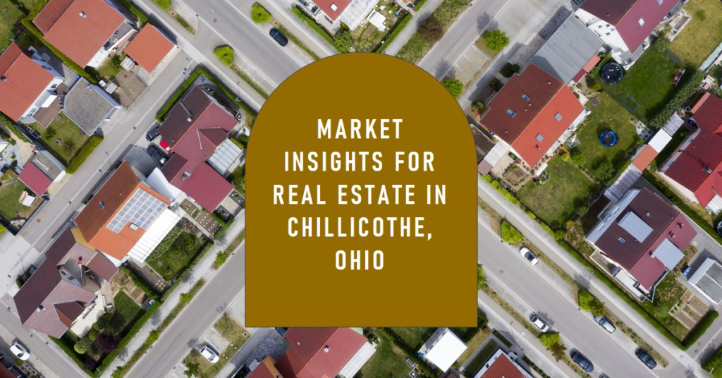 Real Estate in Chillicothe, Ohio: Market Insights