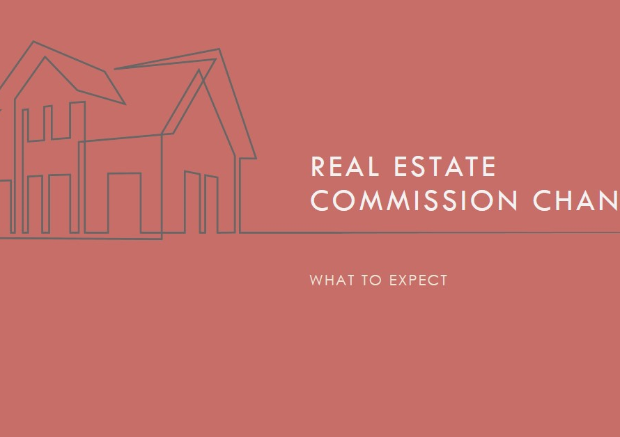 Real Estate Commission Changes: What to Expect