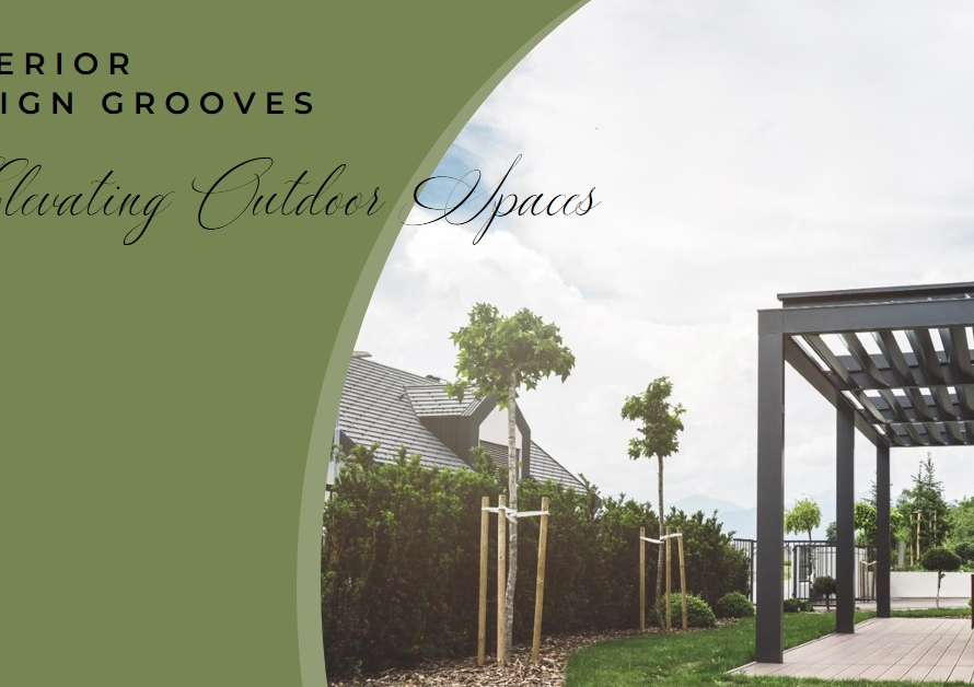 Elevating Outdoor Spaces: Exterior Design Grooves