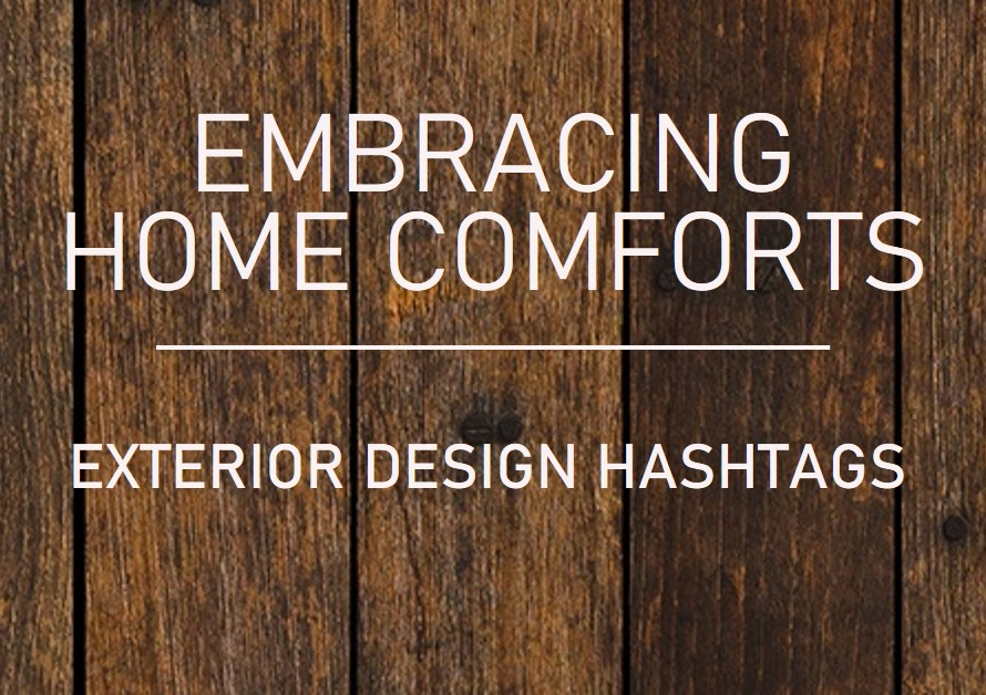 Embracing Home Comforts: Exterior Design Hashtags