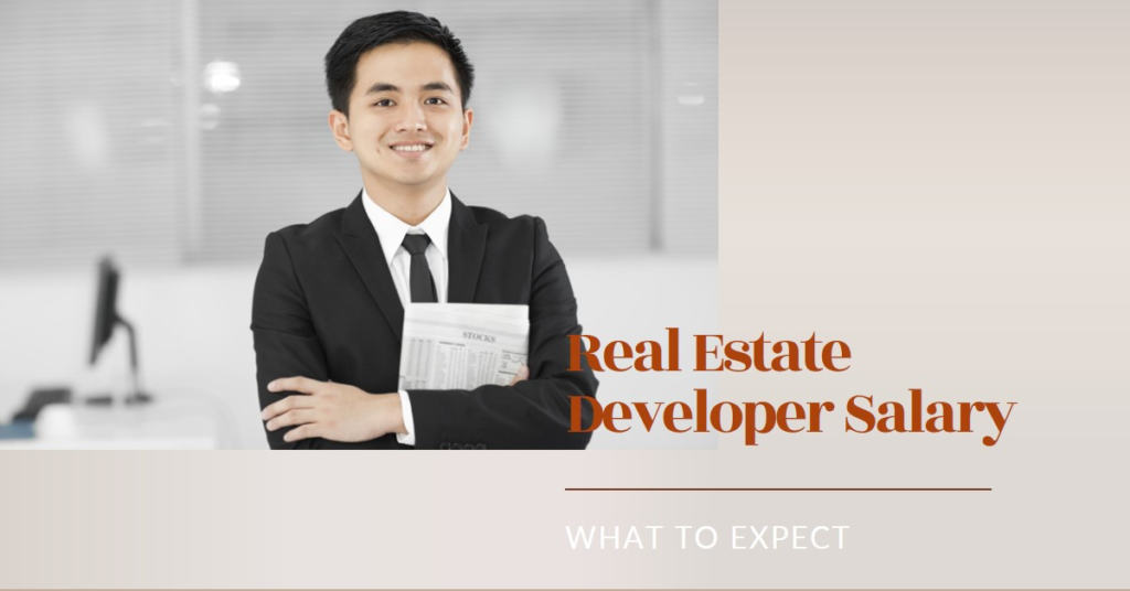 Real Estate Developer Salary: What to Expect