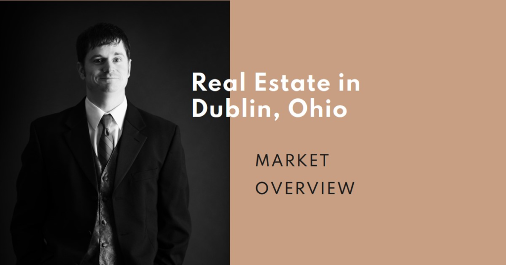 Real Estate in Dublin, Ohio: Market Overview