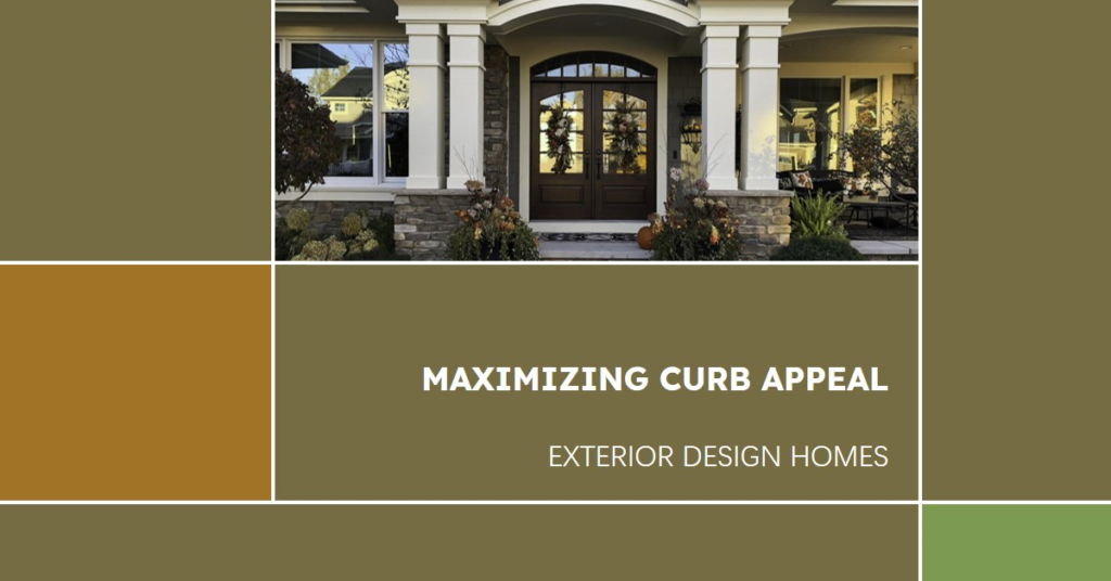 Maximizing Curb Appeal: Exterior Design Homes