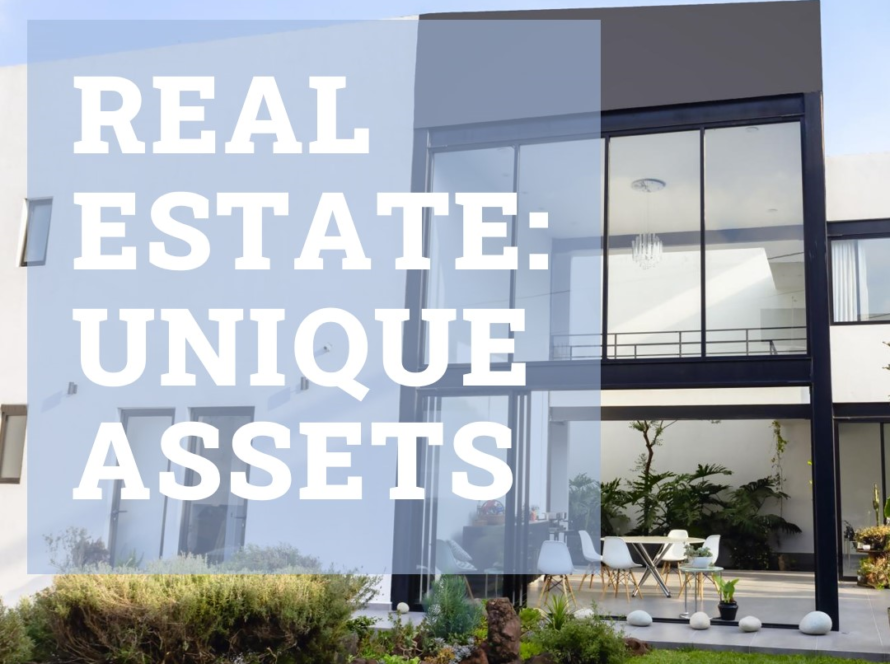 Real Estate: An Example of Unique Assets