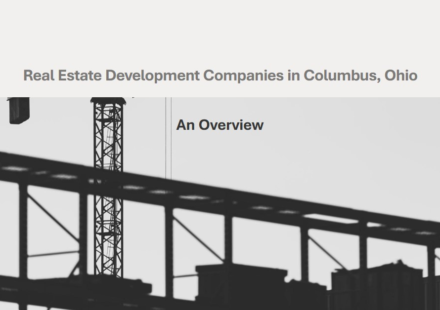 Real Estate Development Companies in Columbus, Ohio: An Overview