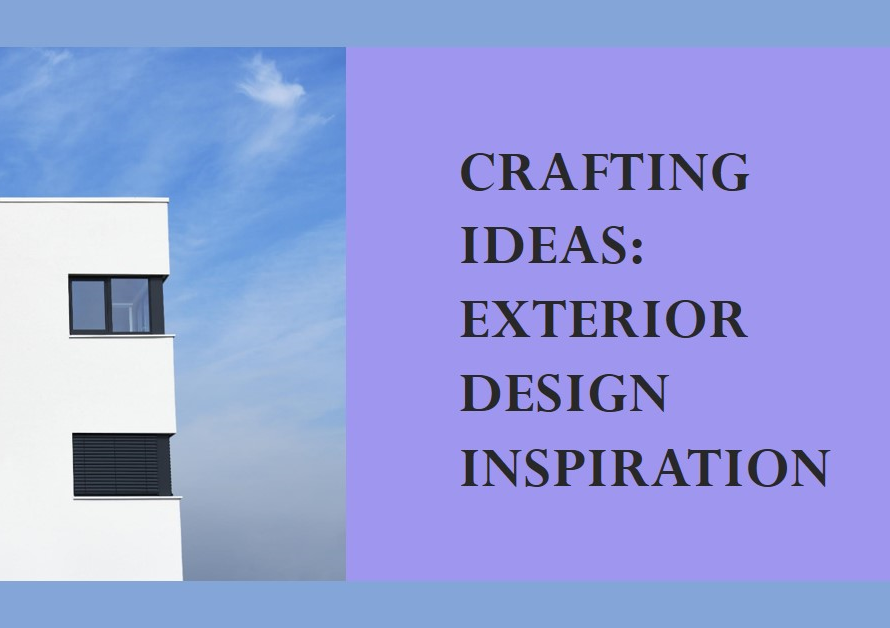 Crafting Ideas: Exterior Design Inspiration