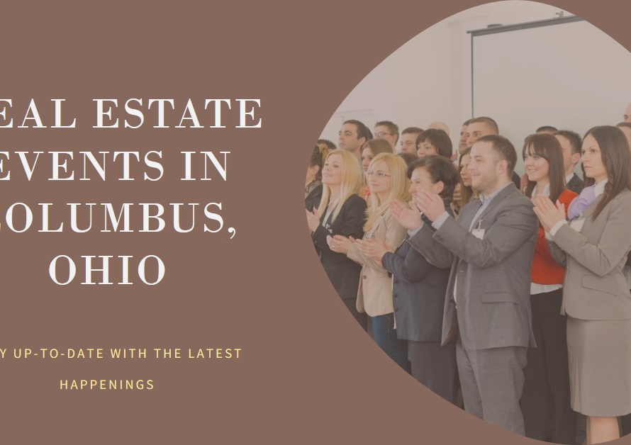 Real Estate Events in Columbus, Ohio: What’s Happening