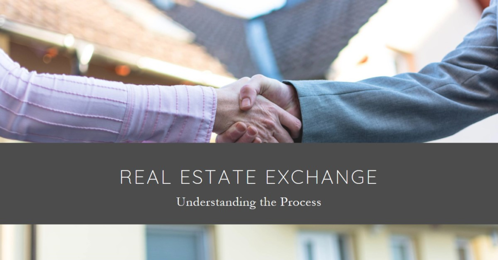 Real Estate Exchange: Understanding the Process