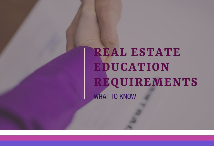 Real Estate Education Requirements: What to Know