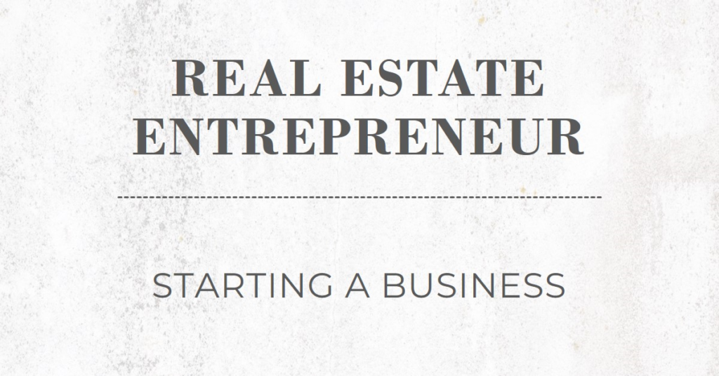 Real Estate Entrepreneur: Starting a Business