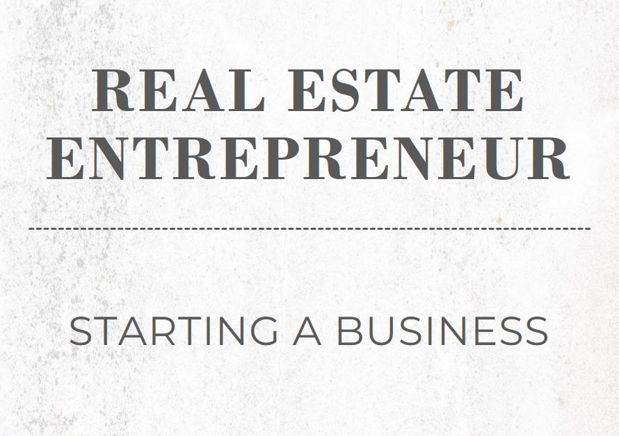 Real Estate Entrepreneur: Starting a Business