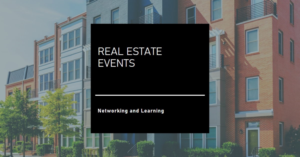 Real Estate Events: Networking and Learning
