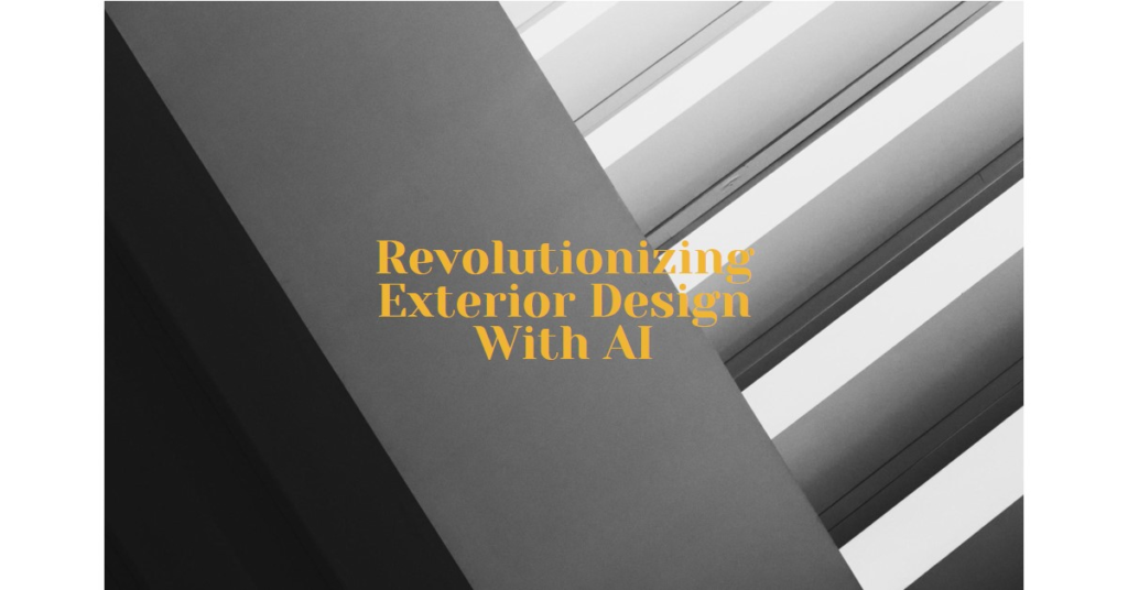 Innovations in Exterior Design with AI