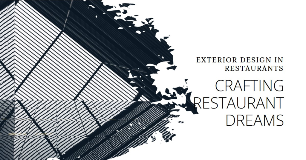 Crafting Restaurant Dreams: Exterior Design in Restaurants