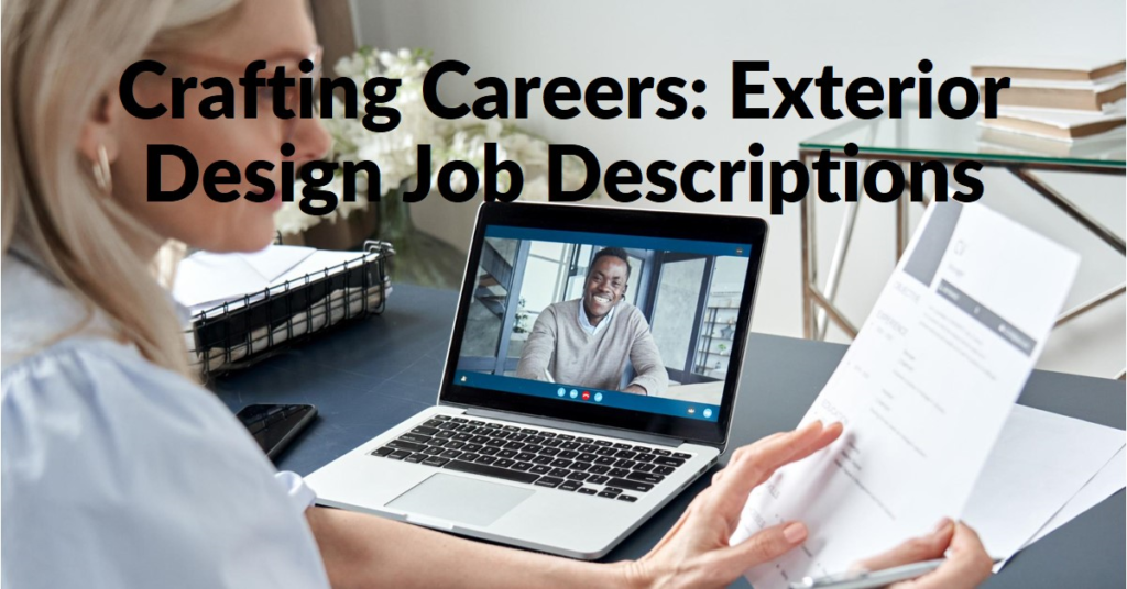 Crafting Careers: Exterior Design Job Descriptions