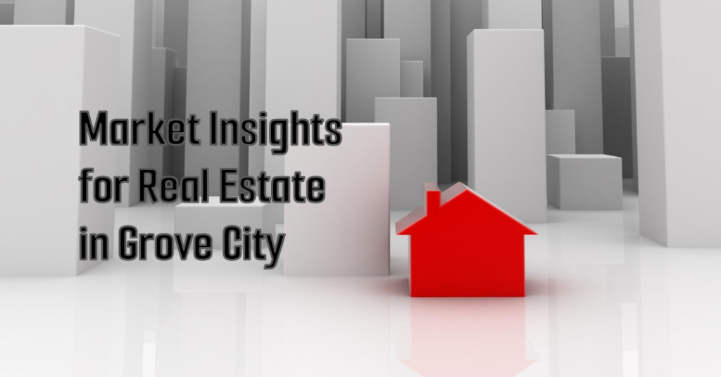  Real Estate in Grove City, Ohio: Market Insights