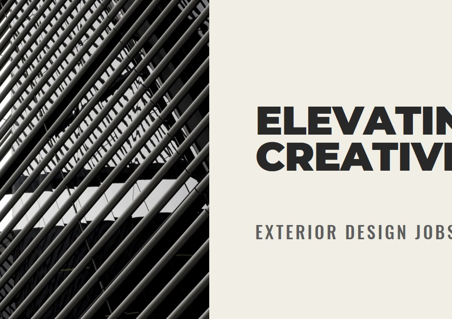 Elevating Creativity: Exterior Design Jobs
