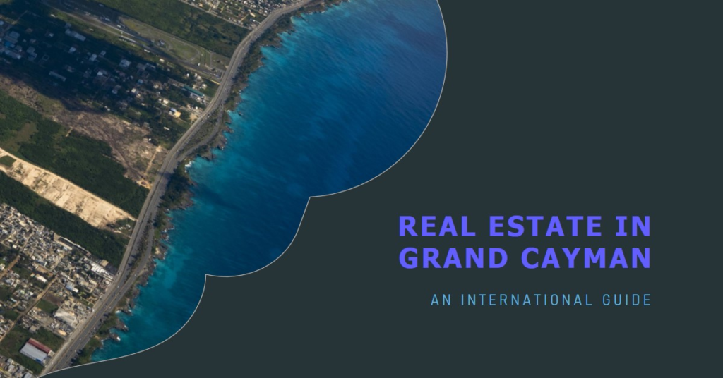 Real Estate in Grand Cayman: An International Guide