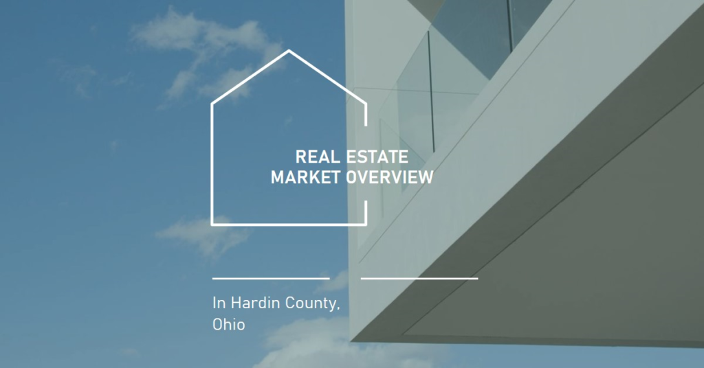 Real Estate in Hardin County, Ohio: Market Overview