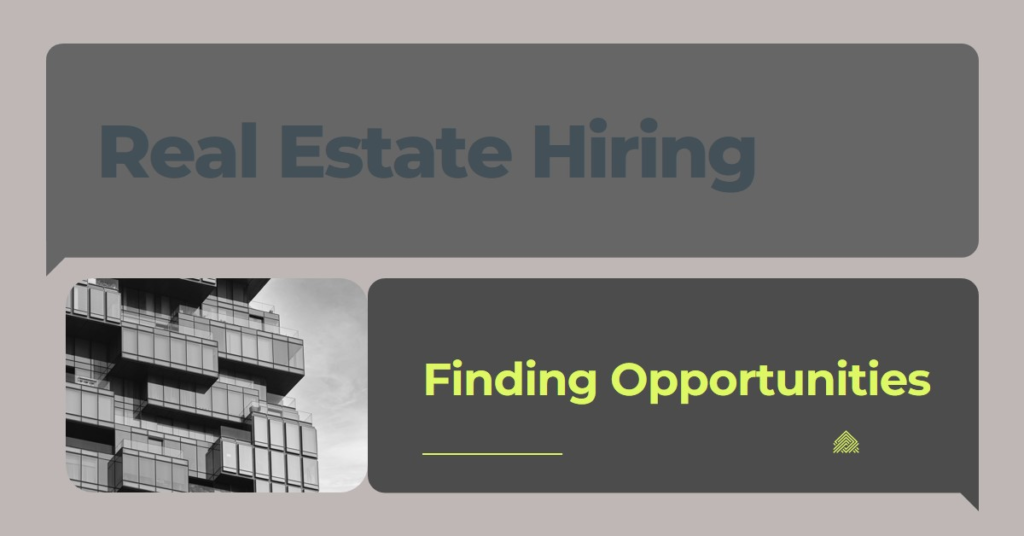  Real Estate Hiring: Finding Opportunities