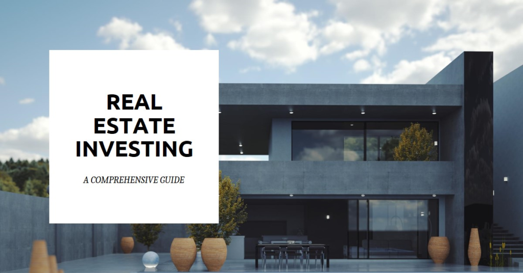 Real Estate Investing: A Comprehensive Guide