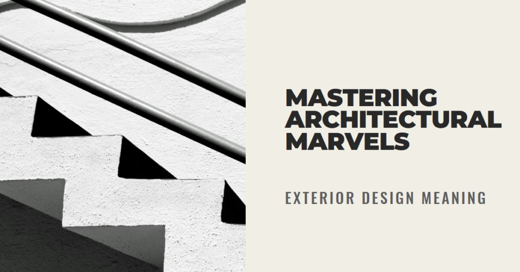  Mastering Architectural Marvels: Exterior Design Meaning