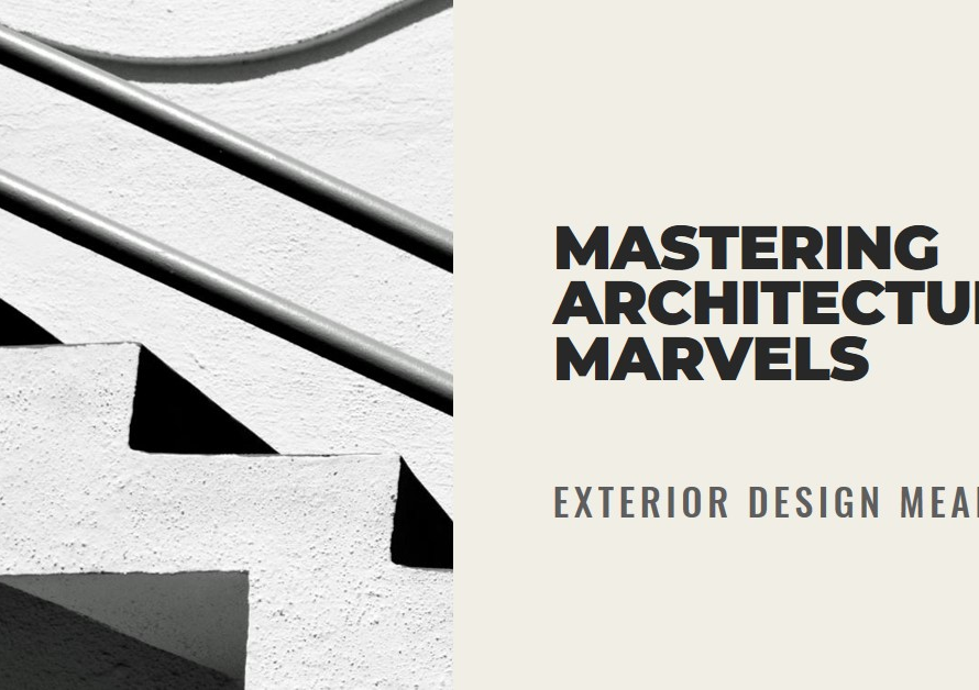Mastering Architectural Marvels: Exterior Design Meaning