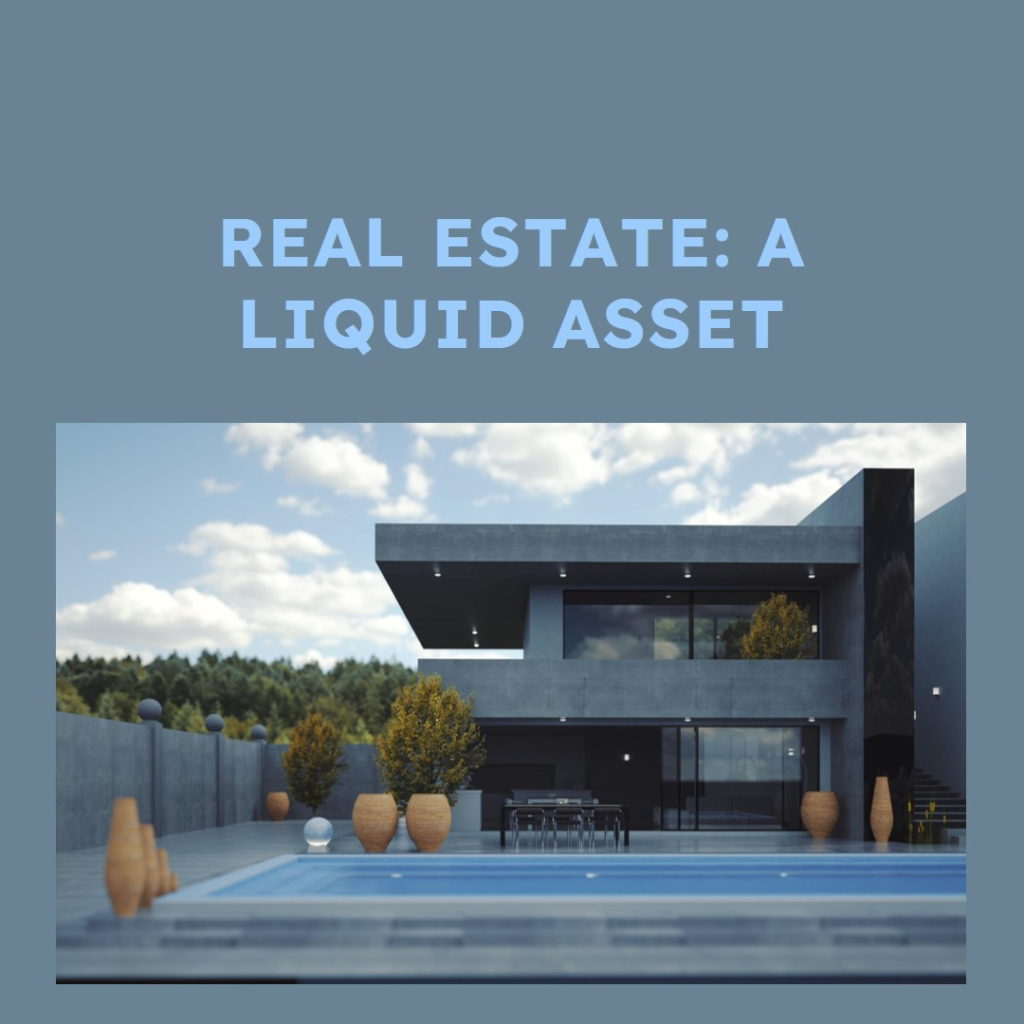 Real Estate: An Example of a Liquid Asset