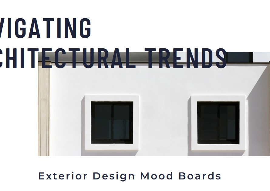 Navigating Architectural Trends: Exterior Design Mood Boards