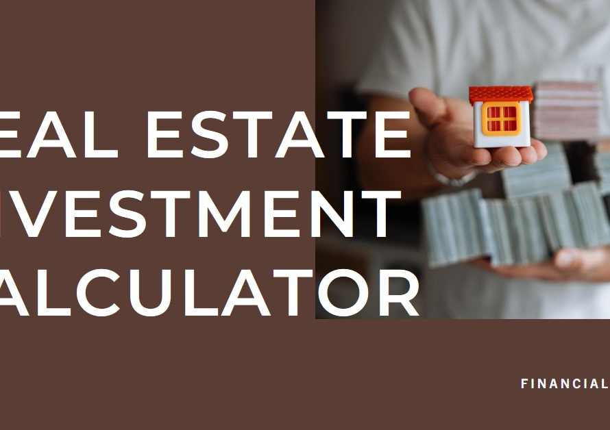 Real Estate Investment Calculator: Financial Planning