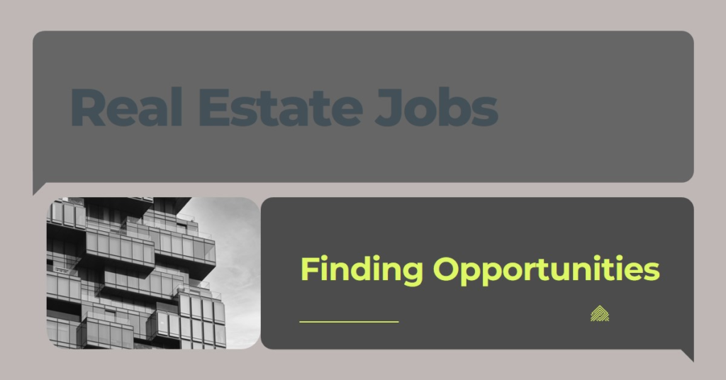 Real Estate Jobs: Finding Opportunities

