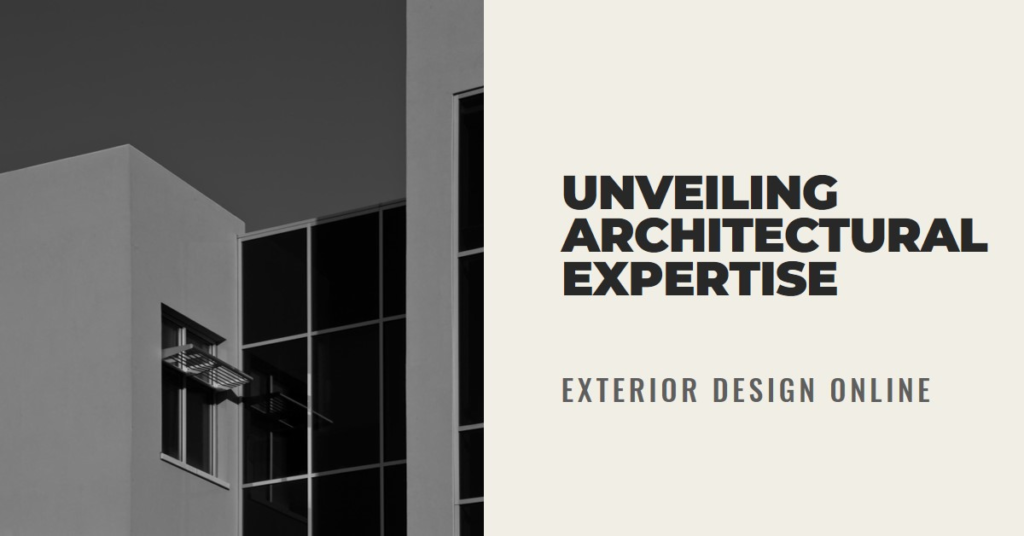 Unveiling Architectural Expertise: Exterior Design Online
