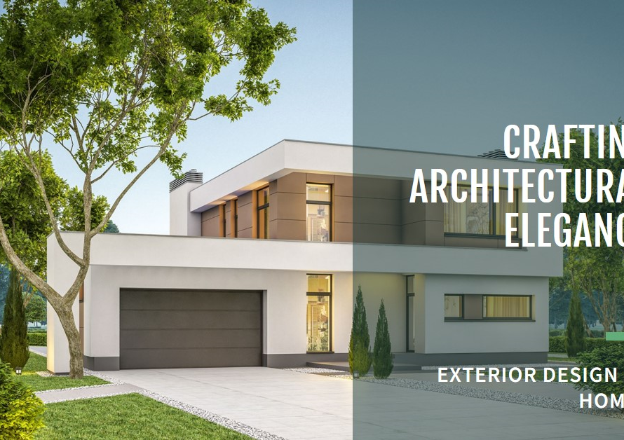Crafting Architectural Elegance: Exterior Design of Homes