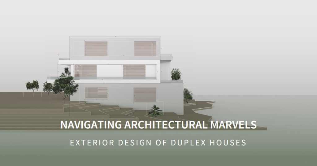  Navigating Architectural Marvels: Exterior Design of Duplex Houses