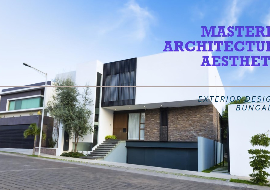 Mastering Architectural Aesthetics: Exterior Design of Bungalows