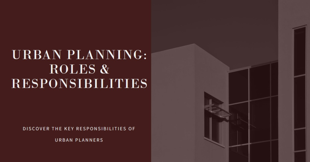 Who Is an Urban Planner? Roles and Responsibilities