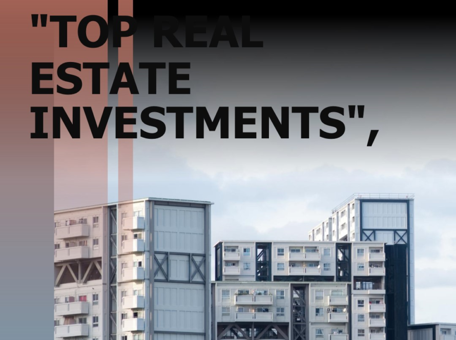 Real Estate to Invest In: Top Choices