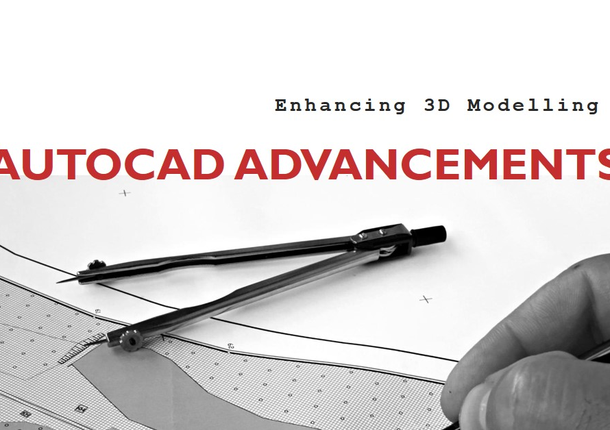 AutoCAD Advancements: Enhancing 3D Modelling