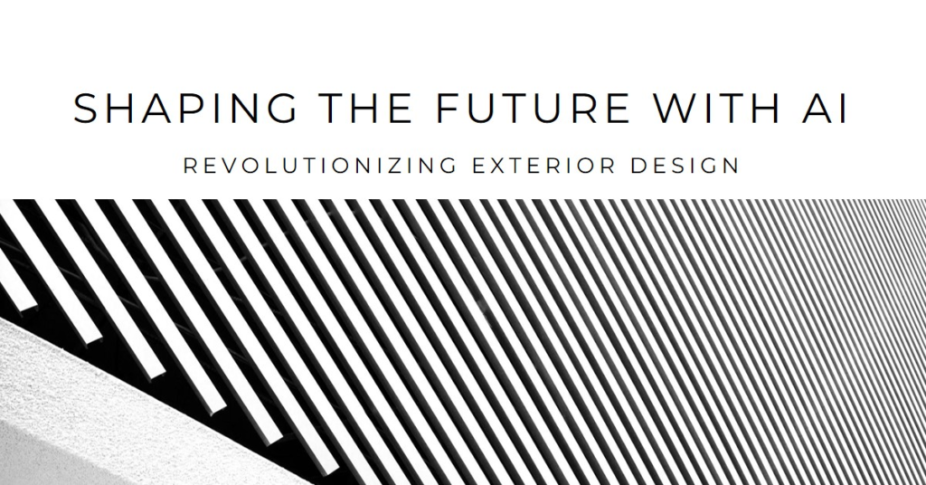 Shaping the Future with AI in Exterior Design
