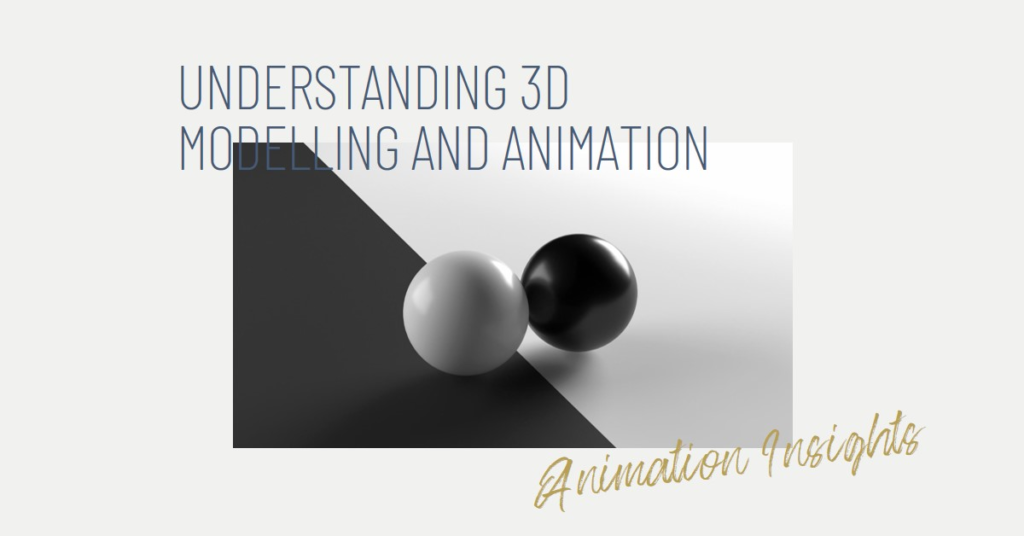 Animation Insights: Understanding 3D Modelling and Animation
