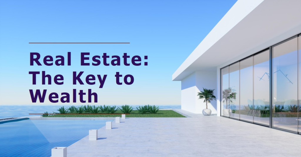 Real Estate: How It Can Make You Rich