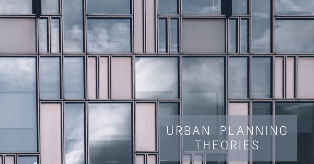 Urban Planning Theories: Understanding the Basics