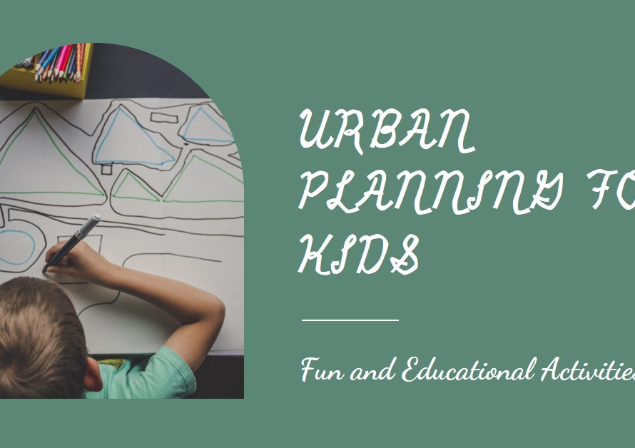 Urban Planning for Kids: Fun and Educational Activities