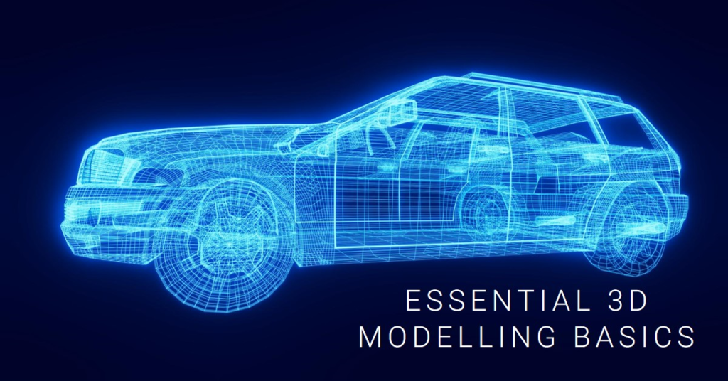 3D Modelling Software Essentials: Understanding the Basics
