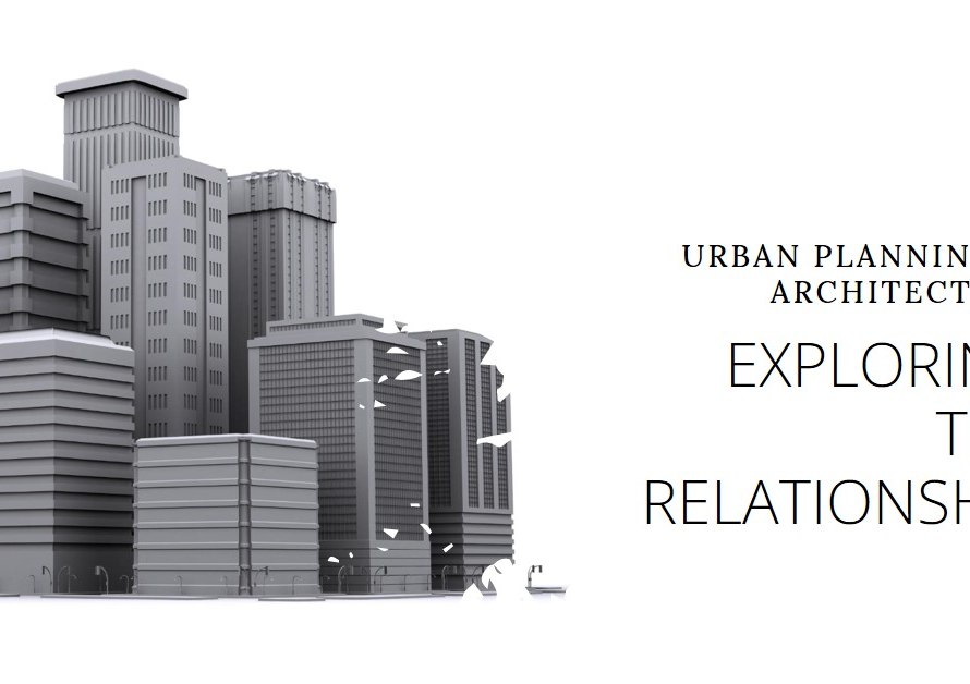 Urban Planning Is Architecture: Exploring the Relationship