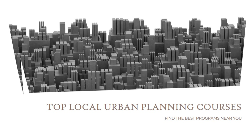 Urban Planning Programs Near Me: Top Local Courses