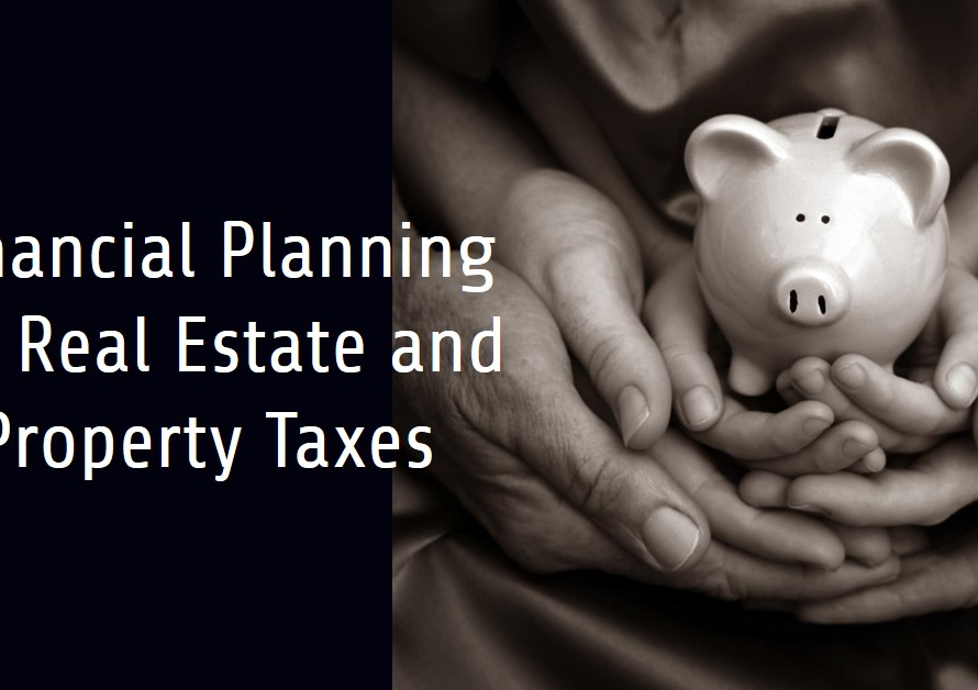 Real Estate and Property Taxes: Financial Planning